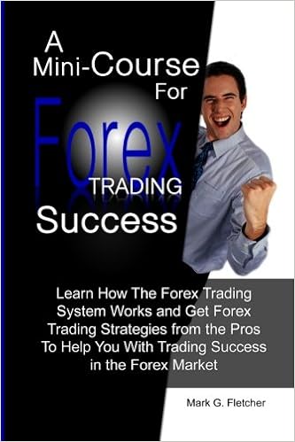 A Mini Course For Forex Trading Success Learn How The Forex Trading - 
